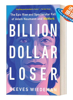 英文原版 Billion Dollar Loser 亿万负翁 WeWork及其创始人的极速崛起与陨落 英文版 进口英语原版书籍