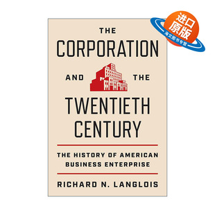 公司与二十世纪 The Twentieth 英文原版 美国商业企业史 进口英语原版 and 英文版 Corporation 书籍 the 精装 Century