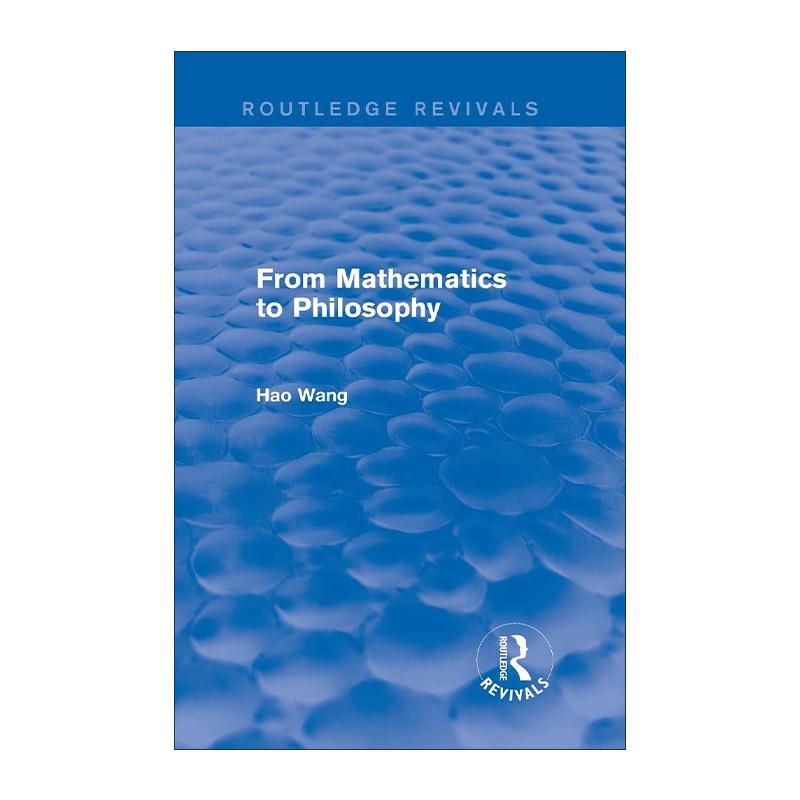 英文原版 From Mathematics to Philosophy 从数学到哲学 数理逻辑学家王浩 Routledge复兴系列 英文版 进口英语原版书籍