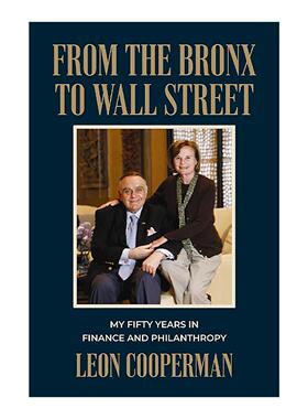 英文原版 From The Bronx to Wall Street 从布朗克斯到华尔街 我从事金融和慈善事业的50年 亿万富翁传奇投资人莱昂·库珀曼自传
