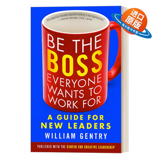 指南 the Wants Everyone 英文原版 Work 给新秀领导者 商业管理 领导者 Boss 成为人们愿意追随 For 进口英语书籍 英文版