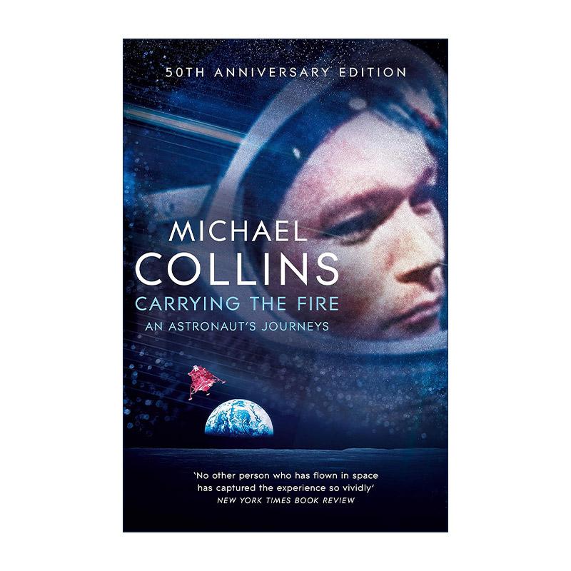 英文原版 Carrying the Fire 传播火种 一个宇航员的旅程 迈克柯林斯自传 Michael Collins 英文版 进口英语原版书籍