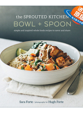 英文原版 The Sprouted Kitchen Bowl and Spoon 萌芽厨房 简单健康烹饪食谱 精装 Sara Forte 英文版 进口英语原版书籍