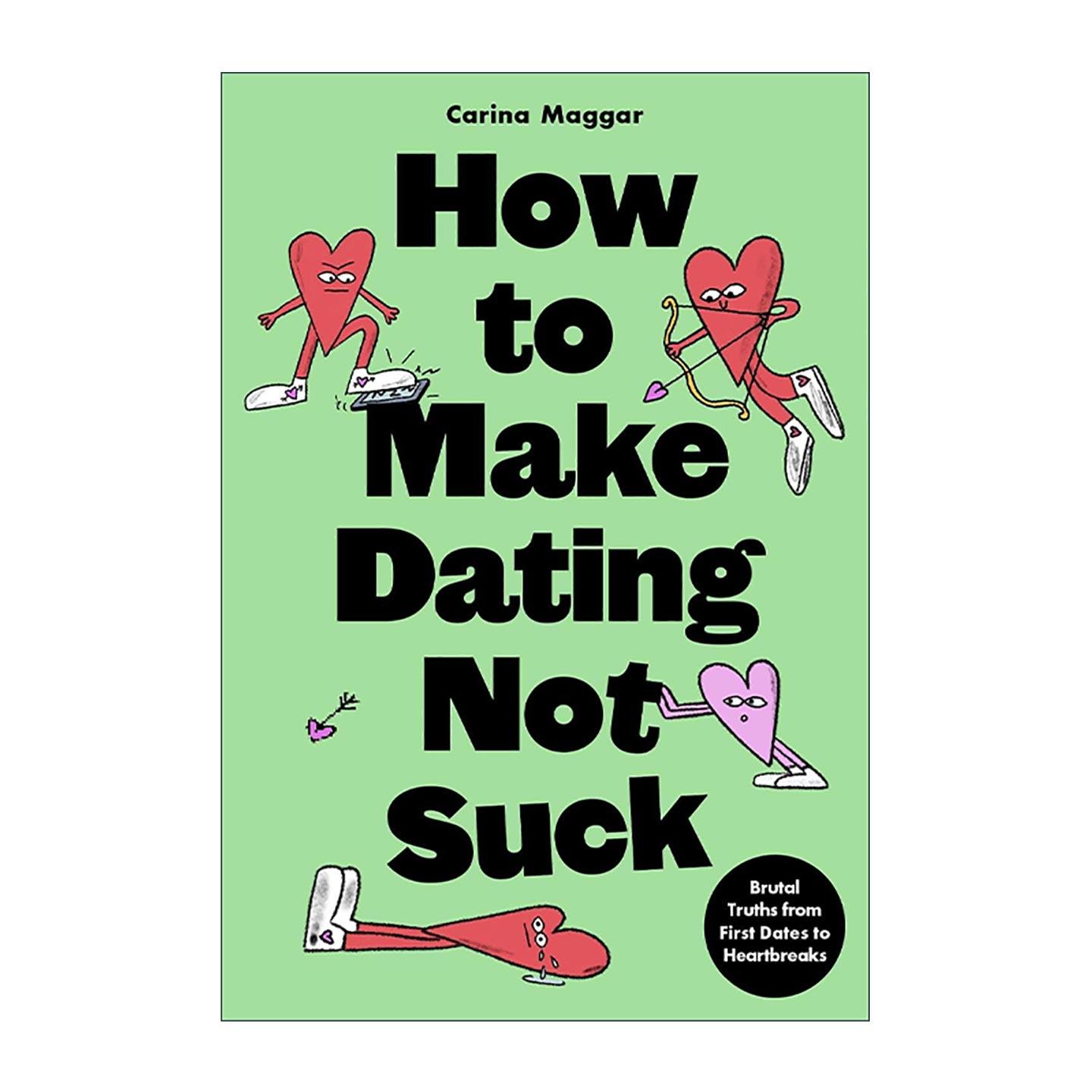 英文原版 How to Make Dating Not Suck 如何让约会不那么糟糕 现代恋爱毒舌指南 明天又要上班了作者新书 Carina Maggar 英文版