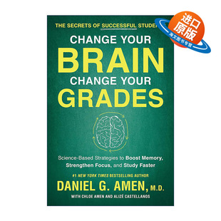英文原版 Change Your Brain Change Your Grades 改变你的大脑 改变你的成绩 以科学策略提高记忆力 加强专注力 Daniel G. Amen