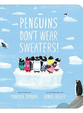 英文原版 Penguins Don't Wear Sweaters 企鹅不穿毛衣 儿童绘本 纸板书 Marikka Tamura 英文版 进口英语原版书籍