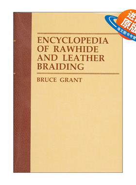 英文原版 Encyclopedia of Rawhide and Leather Braiding 生牛皮和皮革编织百科全书 经典权威图解指南 精装 进口英语原版书籍
