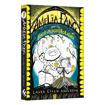 英文原版 Amelia Fang and the Half-Moon Holiday 长尖牙的阿米莉亚与半月假期 儿童奇幻小说 Amelia Fang Series 4 英文版进口书