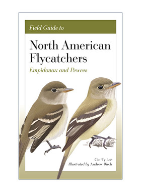 英文原版 Field Guide to North American Flycatchers Empidonax and Pewees 北美霸鹟科鸟类野外指南 观鸟手册 Cin-Ty Lee英文版
