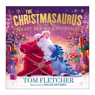 英文原版 The Christmasaurus and the Night Before Christmas 圣诞恐龙与圣诞前夜 精装 汤姆·弗莱彻 英文版 进口英语原版书籍