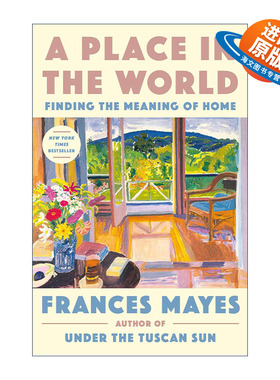 英文原版 A Place in the World 世界上的一个地方 寻找家的意义 意大利旅游传记 美丽的托斯卡纳作者Frances Mayes 英文版