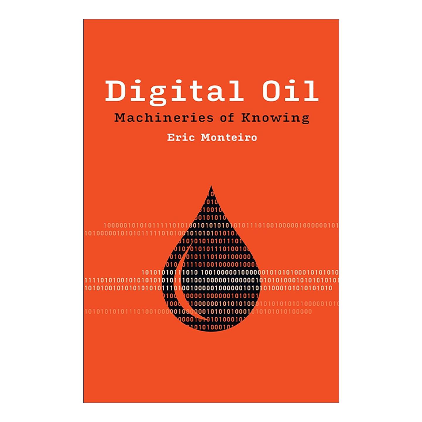 英文原版 Digital Oil The MIT Press 数字石油 认知机器 海上石油行业数字化 数据驱动 Eric Monteiro 英文版 进口英语原版书籍