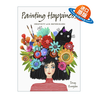 英文原版 Painting Happiness Creativity with Watercolors 画幸福 用水彩创作 水彩画指南 英文版 进口英语原版书籍