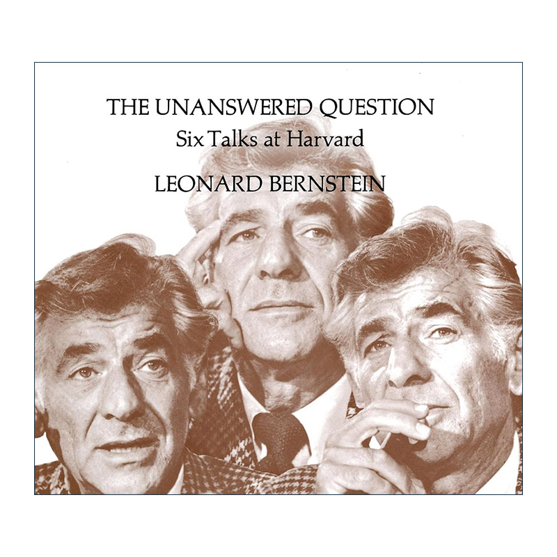 英文原版 The Unanswered Question 未作回答的问题 伦纳德·伯恩斯坦 哈佛诺顿讲座系列 美国古典乐大师 英文版 进口英语原版书籍