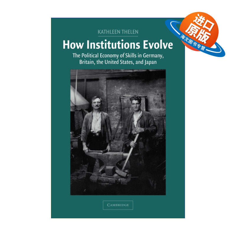 英文原版 How Institutions Evolve 制度是如何演化的 德国、英国、美国和日本的技能政治经济学 凯瑟琳·西伦 英文版 进口书籍