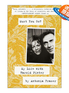 英文原版 Must You Go? 你一定要走吗 与丈夫Harold Pinter在一起的生活 传记 诺贝尔文学奖得主 Antonia Fraser