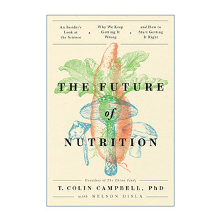 未来 救命饮食3 Colin The Nutrition 英文原版 Campbell 进口英语原版 英文版 Future 营养学 健康 书籍