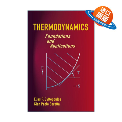 英文原版 Thermodynamics 热力学 基础与应用 MIT麻省理工学院机械工程教授Elias Gyftopoulos 英文版 进口英语原版书籍
