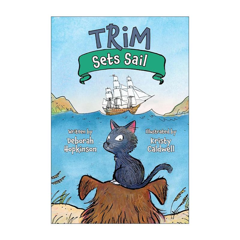 英文原版 Trim Sets Sail Adventures of Trim 特里姆历险记系列 启航 航海猫 儿童章节桥梁故事书 Deborah Hopkinson 英文版