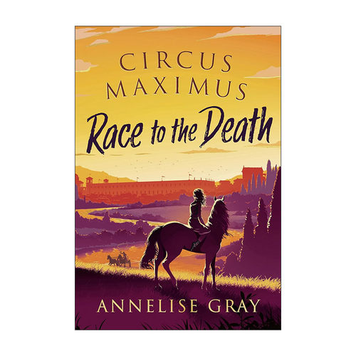 英文原版 Circus Maximus Race to the Death 罗马竞技场1 死亡竞赛 古罗马青少年小说 英文版 进口英语原版书籍