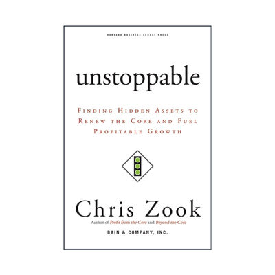 英文原版 Unstoppable 锐不可当 掘隐蔽资产 更新企业核心并刺激赢利增长 哈佛商业评论 Chris Zook 精装 英文版 进口英语原版书籍
