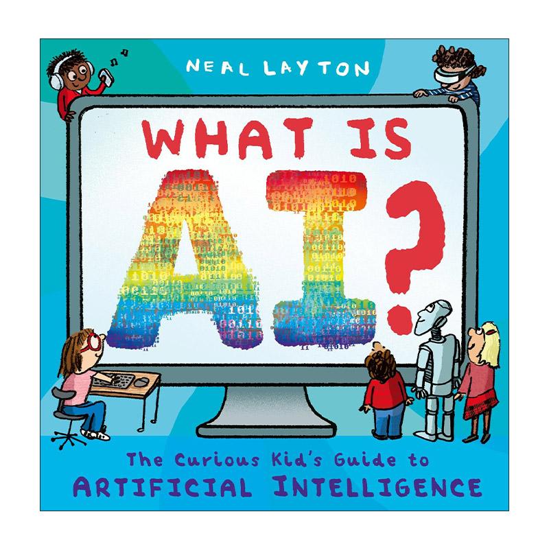 英文原版 What is AI 什么是人工智能 儿童科学科普百科绘本 Neal Layton 英文版 进口英语原版书籍