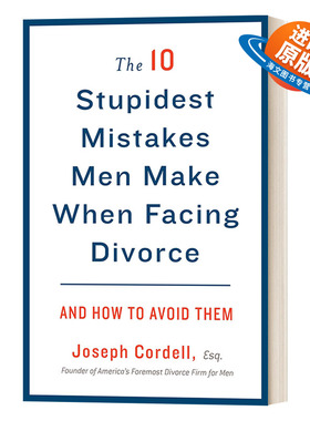 英文原版 The 10 Stupidest Mistakes Men Make When Facing Divorce 男性面临离婚时犯的10个最愚蠢的错误 Joseph Cordell