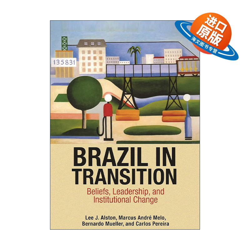 英文原版 Brazil in Transition 转型中的巴西 信念 领导力和制度变革 经济史 Lee J. Alston 精装英文版 进口英语原版书籍