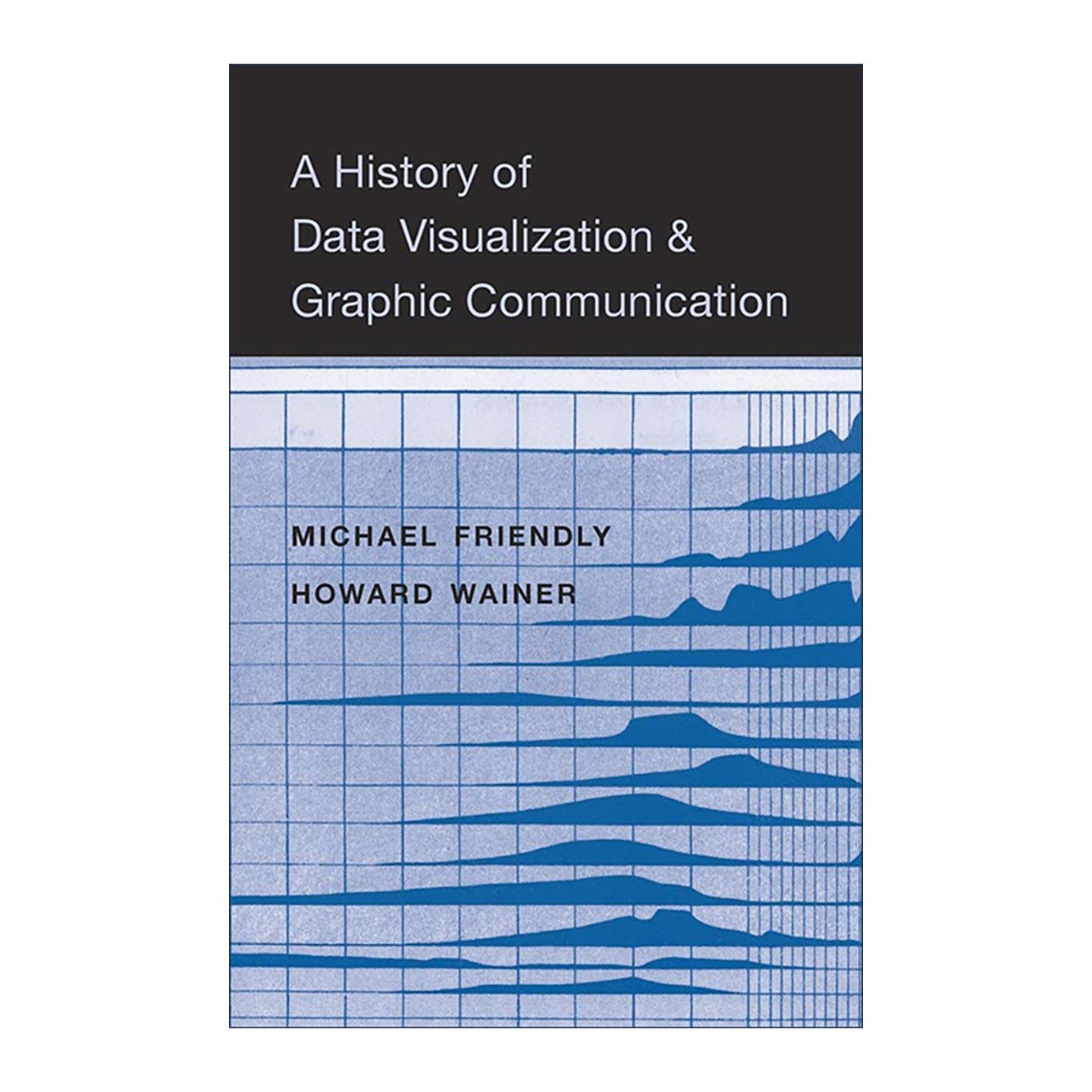 英文原版 A History of Data Visualization and Graphic Communication 数据可视化与图形传播史 图形思维演进史 精装 英文版 进