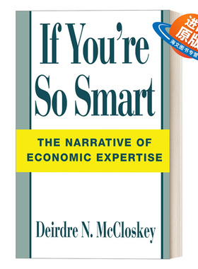 英文原版 If You're So Smart 如果你那么聪明 经济学家的叙事 计量经济学 Deirdre Nansen McCloskey 英文版 进口英语原版书籍