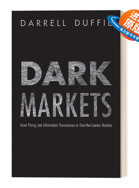 英文原版 Dark Markets 黑暗市场 场外交易市场中的资产定价和信息传递 精装 Darrell Duffie 英文版 进口英语原版书籍