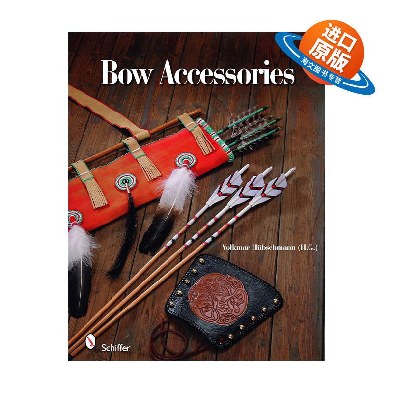 英文原版 Bow Accessories 弓配件制作图解指南 弓箭 弓弦 箭袋 Volkmar Hübschmann 精装 英文版 进口英语原版书籍