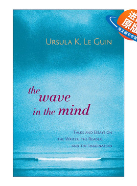 英文原版 The Wave in the Mind 心灵的波浪 关于作家 读者和想象力的谈话和随笔 Ursula K. Le Guin厄休拉·勒古恩 英文版