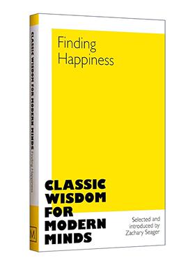 英文原版 Classic Wisdom For Modern Minds Finding Happiness 古典智慧启迪现代心灵 寻找幸福 文学散文合集精装 英文版 进口