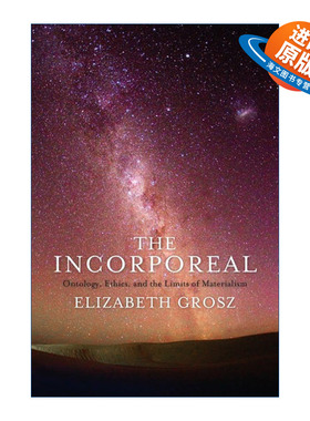 英文原版 The Incorporeal 无形 本体论 伦理学和唯物主义的局限性 哲学 Elizabeth Grosz 英文版 进口英语原版书籍