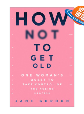 英文原版 How Not To Get Old 如何不让自己变老 一个女人对控制衰老过程的探索 简·古道尔 Jane Goodall英文版 进口英语原版书籍