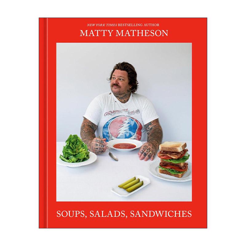 英文原版 Matty Matheson 马蒂·马得胜 汤 沙拉 三明治 美食食谱 精装 北美著名厨师 英文版 进口英语原版书籍
