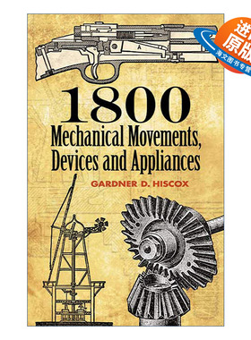 英文原版 1800 Mechanical Movements Devices and Appliances 1800个机械运动 装置和器具 20世纪早期机械装置刚要 插图 英文版