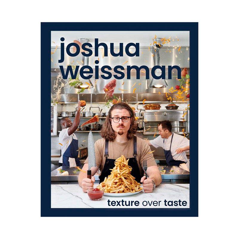 英文原版 Joshua Weissman Cookbook Texture Over Taste 油管大厨乔叔约书亚韦斯曼烹饪食谱书 质感重于口感 精装 进口英语书籍
