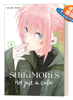 英文原版 Shikimori's Not Just a Cutie 9 我家女友可不止可爱呢9 青春温馨浪漫爱情小说漫画 Keigo Maki 英文版 进口原版书籍