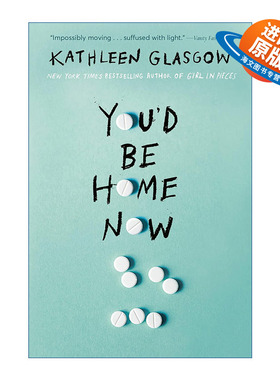 英文原版 You'd Be Home Now 你就是回家了 青少年友谊小说 Kathleen Glasgow 英文版 进口英语原版书籍