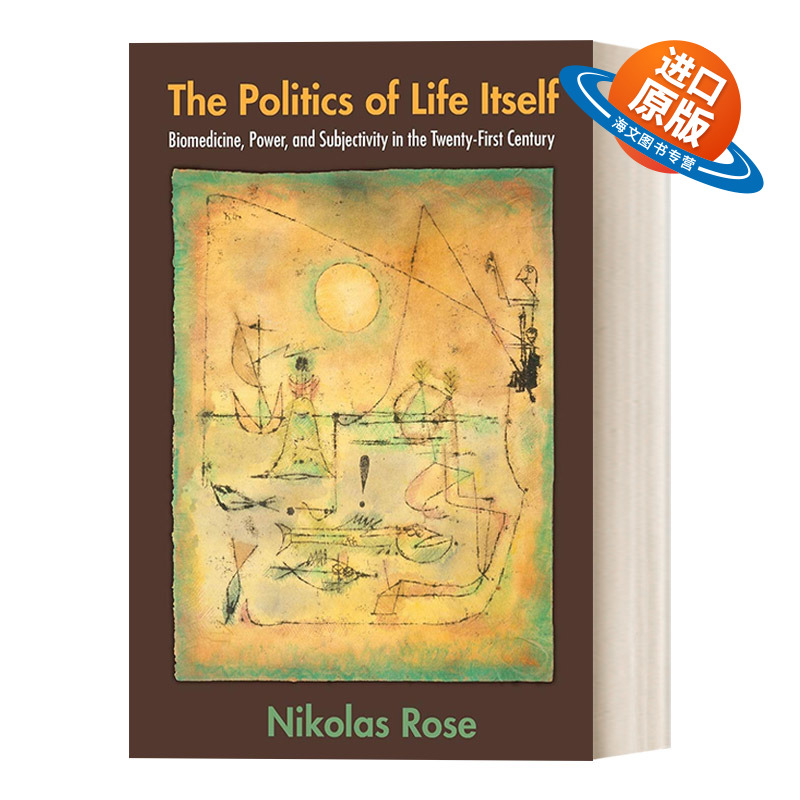 英文原版 The Politics of Life Itself 生命本身的政治 21世纪的生物医学 权力和主体性 Nikolas Rose 英文版 进口英语原版书籍