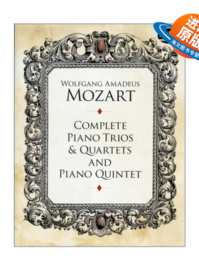 英文原版 Complete Piano Trios and Quartets and Piano Quintet 莫扎特钢琴三 四 五重奏作品全谱 Wolfgang Amadeus Mozart