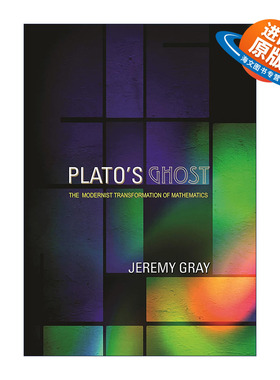 英文原版 Plato's Ghost 柏拉图的幽灵 数学的现代主义变革 历史 Jeremy Gray 英文版 进口英语原版书籍