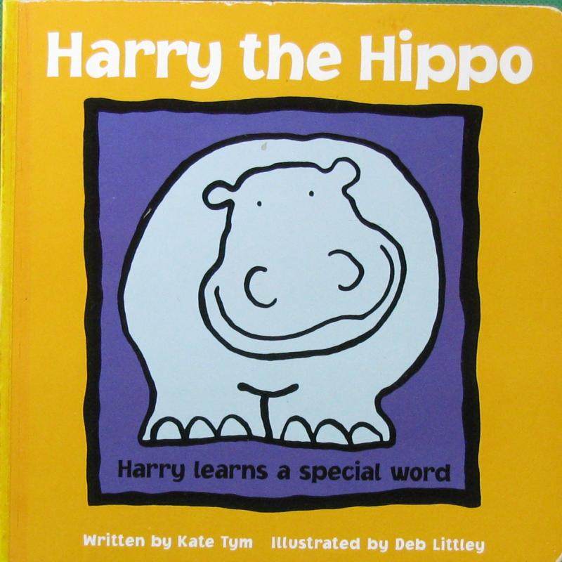 harry the hippo: harry learns a special word by kate tym木板书