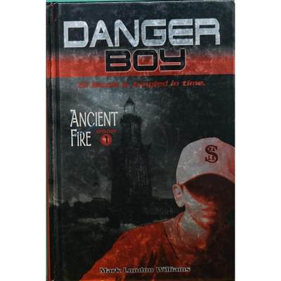 Ancient Fire (Danger Boy Episode 1) by Mark London Williams精装Candlewick Press古代大火(危险男孩第1集)