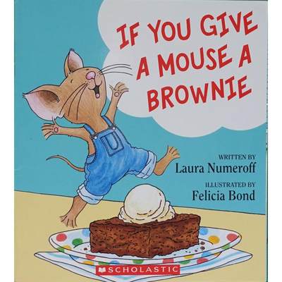 If You Give A Mouse A Brownie by Laura Numeroff平装Scholastic Inc.如果你给老鼠一个巧克力饼