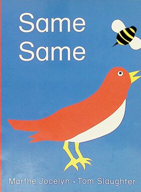 英语原版书SameSame一样一样幼儿启蒙认知绘本加拿大作家玛西乔斯林与插画家汤姆斯劳特合作创作通过鲜明图像和简单文字介绍对比