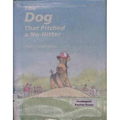 The Dog That Pitched a No-Hitter by Matt Christopher精装Little Brown  Company投出无击球员的狗