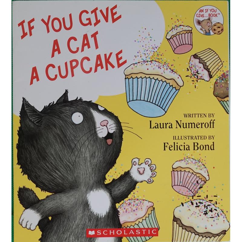 If You Give a Cat a Cupcake by Laura Numeroff平装Scholastic如果你给一只猫一个纸杯蛋糕